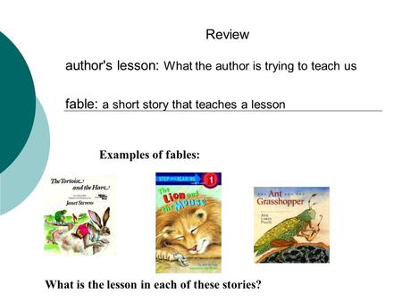 author's lesson: What the author is trying to teach us
