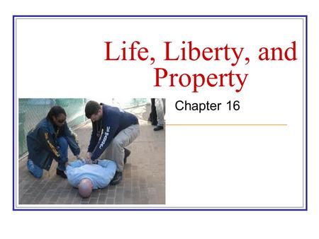 Life, Liberty, and Property Chapter 16. Who Gets Constitutional Protection? Citizenship – prior to the 14 th amend. each state set citizenship requirements.