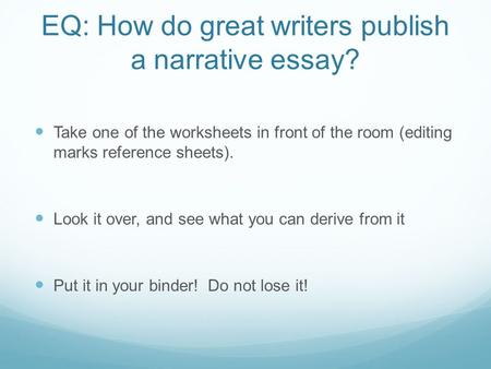 EQ: How do great writers publish a narrative essay?