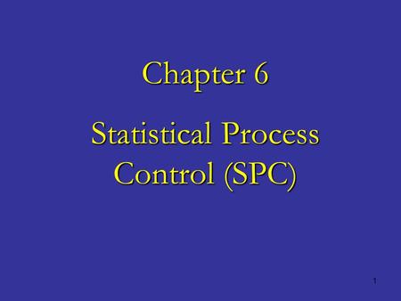 1 Chapter 6 Statistical Process Control (SPC) 2 Descriptive Statistics 1. Measures of Central Tendencies (Location) Mean Median = The middle value Mode.