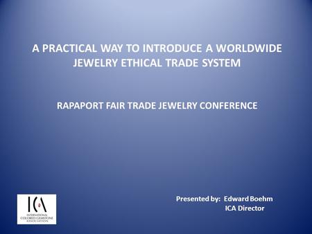 A PRACTICAL WAY TO INTRODUCE A WORLDWIDE JEWELRY ETHICAL TRADE SYSTEM
