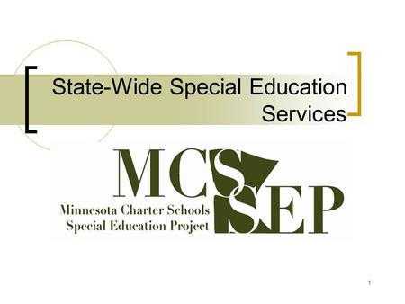 1 State-Wide Special Education Services. 2 Minnesota Charter Schools are independent school districts. As independent school districts, they are required.