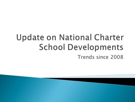 Trends since 2008.  First charter law passed in Minnesota in 1991  First charter school opened in Minnesota in 1992  Georgia law enacted in 1993 