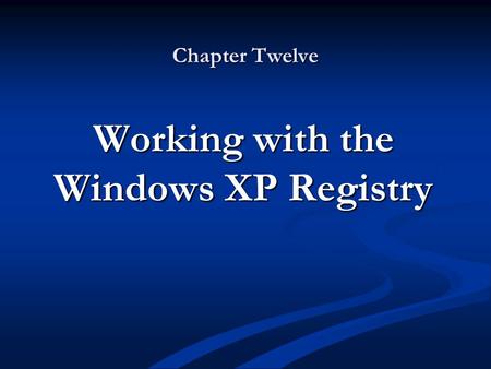 Working with the Windows XP Registry