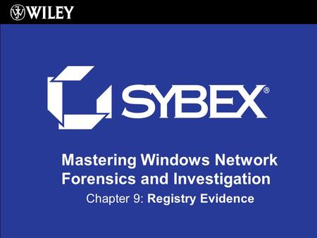 Mastering Windows Network Forensics and Investigation Chapter 9: Registry Evidence.