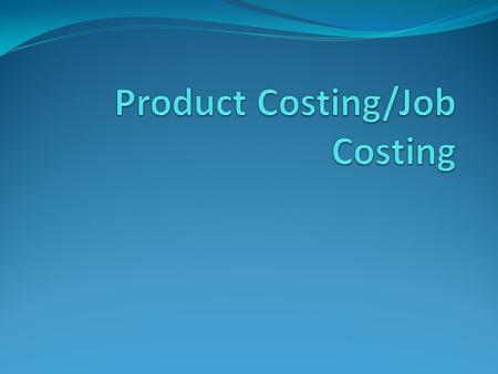 Product Costing/Job Costing