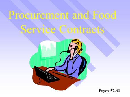 Procurement and Food Service Contracts Pages 57-60.