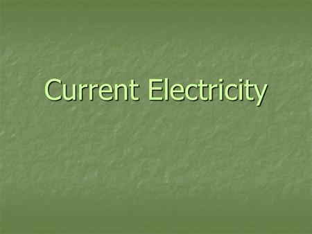 Current Electricity. The movement of electric charge from one place to another. The movement of electric charge from one place to another.