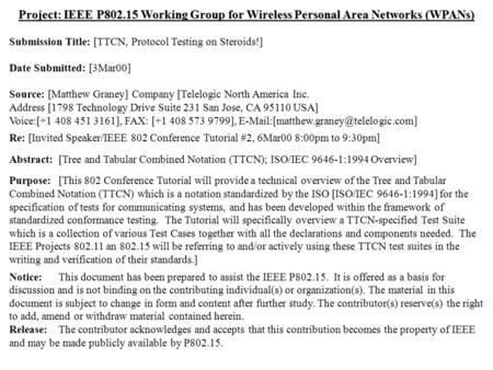 Doc.: IEEE 802.15-00/063r0 Submission March 2000 Matthew Graney, TelelogicSlide 1 Project: IEEE P802.15 Working Group for Wireless Personal Area Networks.