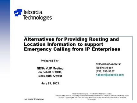 Alternatives for Providing Routing and Location Information to support Emergency Calling from IP Enterprises Prepared For: NENA VoIP Meeting on behalf.