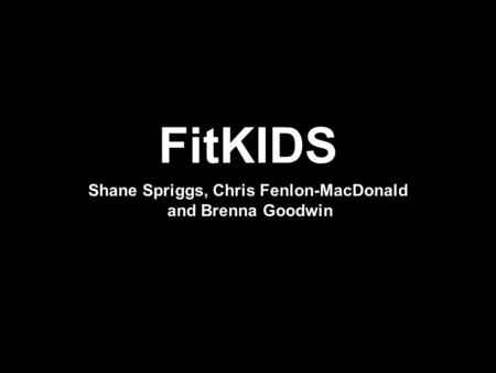 FitKIDS Shane Spriggs, Chris Fenlon-MacDonald and Brenna Goodwin.