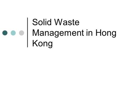 Solid Waste Management in Hong Kong