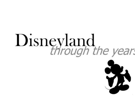 Disneyland through the years. The Plan Opening day 1955.