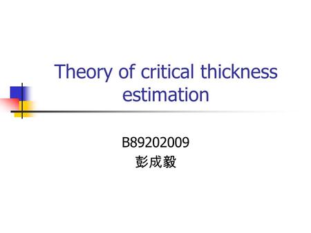 Theory of critical thickness estimation B89202009 彭成毅.