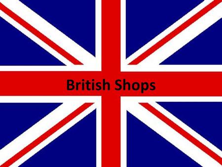 British Shops. What Can You Buy In The Butchers? pork and bacon beef and steak, chicken turkey rabbits Organs like hearts, kidneys and liver. sausages.