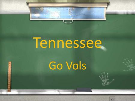 Tennessee Go Vols. K “Already know” N “What you need to know “ L “What you have learned”