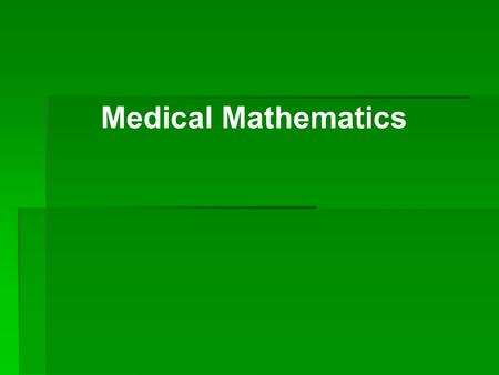 Medical Mathematics.