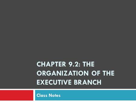 Chapter 9.2: The Organization of the Executive Branch