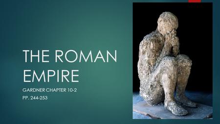 THE ROMAN EMPIRE GARDNER CHAPTER 10-2 PP. 244-253.