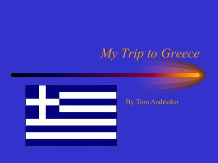 My Trip to Greece By Tom Andrusko Places to Go PlacesLocationInformation RhodesAn island just south of Turkey In Mediterranean Biggest of the Dodecanese.