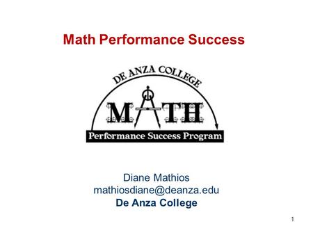 Math Performance Success Diane Mathios De Anza College 1.