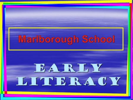 Early Literacy. We Learn By..  Interactive and practical tasks.  Taking responsibility for our own learning.  Making choices.  Working in pairs/groups.