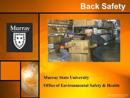 Back Safety Murray State University Office of Environmental Safety & Health.