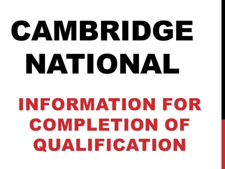 Information for completion of Qualification