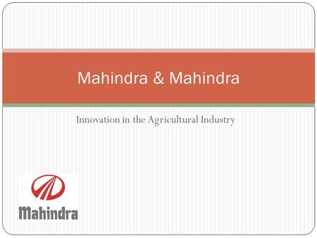 Innovation in the Agricultural Industry Mahindra & Mahindra.