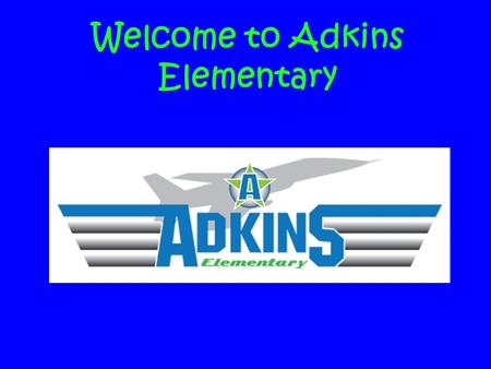Welcome to Adkins Elementary. Direct Instruction Five Components of Literacy Success: –Alphabetic Principle –Phonological Awareness –Vocabulary –Fluency.