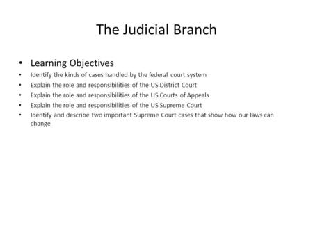 The Judicial Branch Learning Objectives