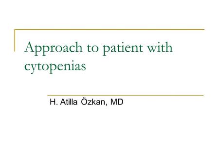 Approach to patient with cytopenias
