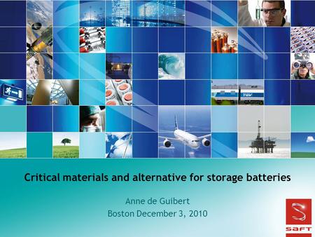 Anne de Guibert Boston December 3, 2010 Critical materials and alternative for storage batteries.