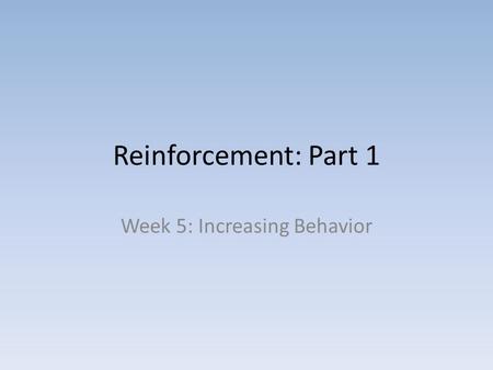 Week 5: Increasing Behavior
