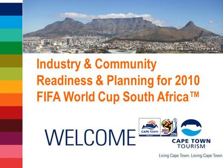Industry & Community Readiness & Planning for 2010 FIFA World Cup South Africa™