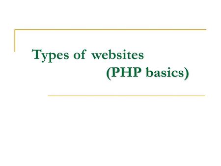 Types of websites (PHP basics). Website  A website, also written Web site, web site, or simply site, is a collection of related web pages containing.
