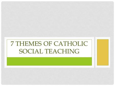 7 Themes of Catholic Social teaching