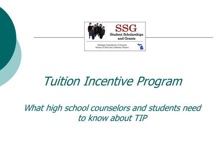 Tuition Incentive Program What high school counselors and students need to know about TIP.
