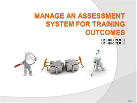 Manage an assessment system for training outcomes