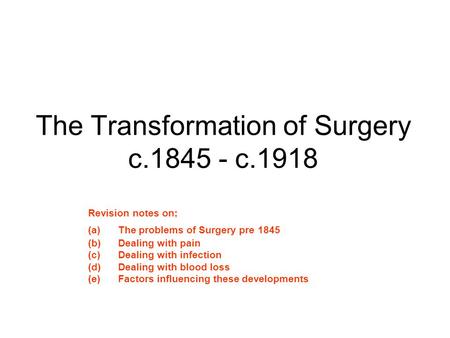 The Transformation of Surgery c c.1918