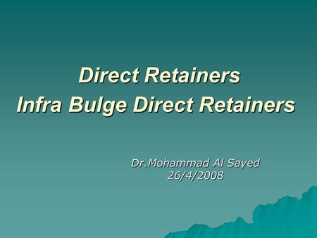 Direct Retainers Infra Bulge Direct Retainers