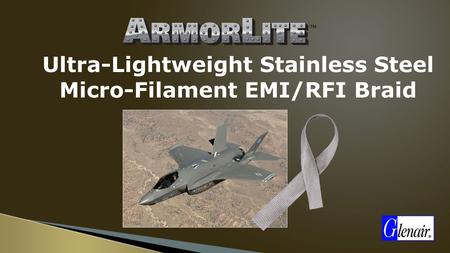 Ultra-Lightweight Stainless Steel Micro-Filament EMI/RFI Braid.