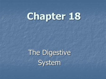 Chapter 18 The Digestive System. General info: General info: Basic “tube-within-a-tube” Basic “tube-within-a-tube” Digestion by mechanical & chemical.