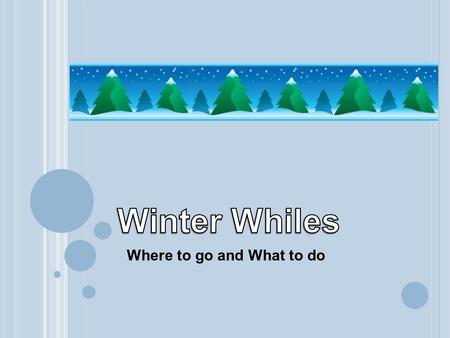 Where to go and What to do. O VERVIEW Introductions: The Student Wellbeing Team What’s on over the winter break? Looking after yourself and each other.