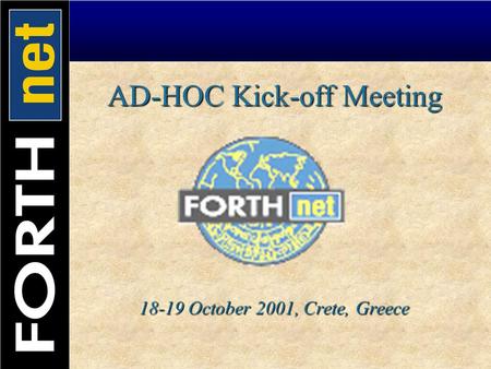 AD-HOC Kick-off Meeting 18-19 October 2001, Crete, Greece.
