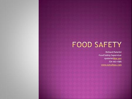 Food Safety Richard Paterini Food Safety Supervisor