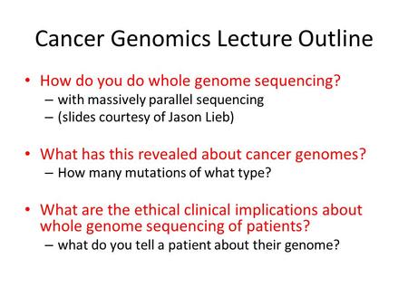 Cancer Genomics Lecture Outline