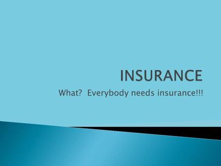 What? Everybody needs insurance!!!. Updated On: Apr 11 2013 08:44:28 AM CDT MADISON, Wis. - A new report says about 400,000 fewer Wisconsin residents.