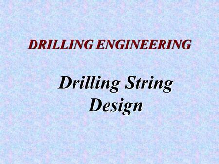 Drilling String Design