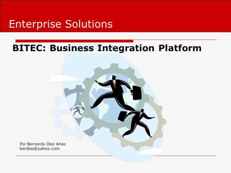 Enterprise Solutions BITEC: Business Integration Platform